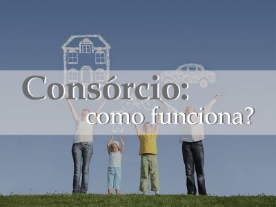 Consórcio: como funciona?