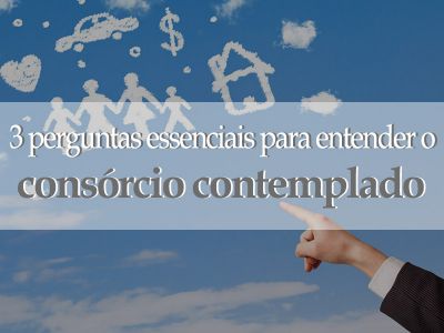 3 perguntas essenciais para entender o consórcio contemplado