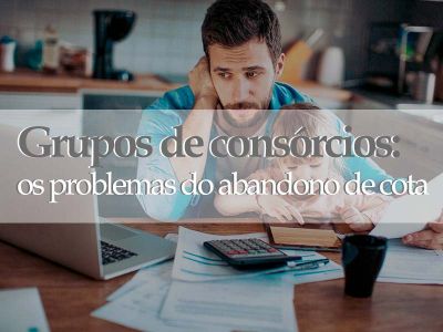 Grupos de consórcios: os problemas do abandono de cota