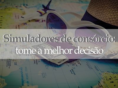 Simuladores de consórcio: tome a melhor decisão