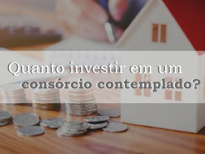 Quanto investir em um consórcio contemplado?