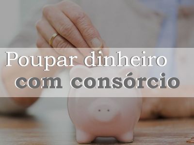 Poupar dinheiro com consórcio