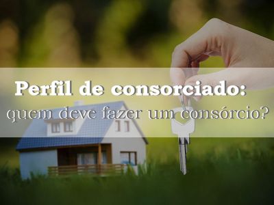 Perfil de consorciado: quem deve fazer um consórcio?